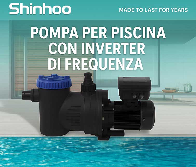 Pompa per Piscina con Inverter: Efficienza Digitale e Affidabilità Firmate Shinhoo